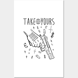 Take Yours Posters and Art